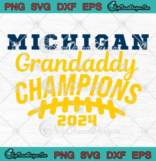 Michigan Grandaddy Champions 2024 SVG - Michigan Wolverines Football SVG PNG, Cricut File
