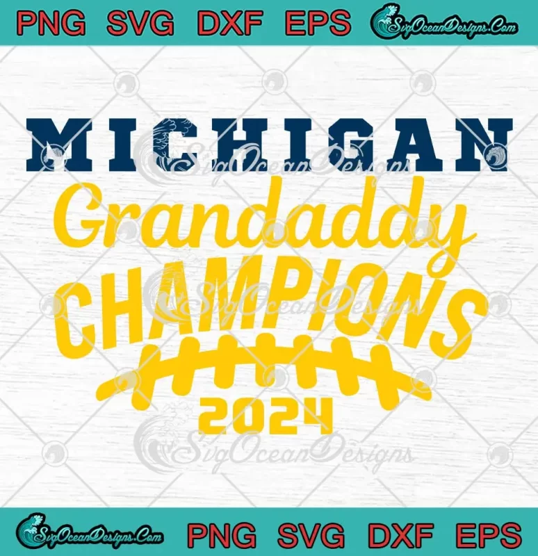 Michigan Grandaddy Champions 2024 SVG Michigan Wolverines Football   Michigan Grandaddy Champions 2024 SVG Michigan Wolverines Football SVG PNG Cricut File 774x800.webp