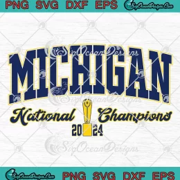 Michigan National Champions 2024 Trophy SVG - Michigan Wolverines SVG PNG, Cricut File