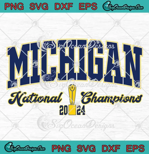 Michigan National Champions 2024 Trophy SVG - Michigan Wolverines SVG PNG, Cricut File