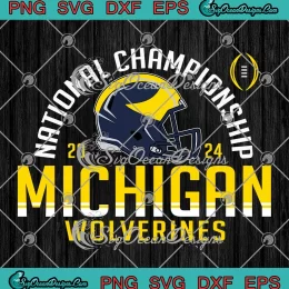 Michigan Wolverines 2024 SVG - CFP National Championship SVG PNG, Cricut File