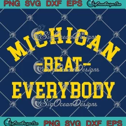 Michigan Wolverines Beat Everybody SVG - Michigan National Champions SVG PNG, Cricut File