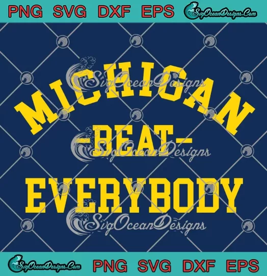 Michigan Wolverines Beat Everybody SVG - Michigan National Champions SVG PNG, Cricut File