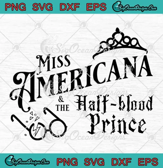 Miss Americana And The Half Blood Prince SVG - Taylor Swift x Harry Potter SVG PNG, Cricut File
