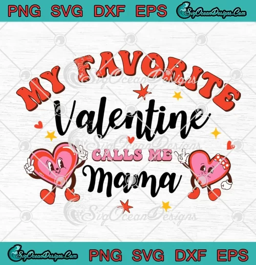 My Favorite Valentine SVG - Calls Me Mama SVG - Groovy Retro Mama Valentine SVG PNG, Cricut File