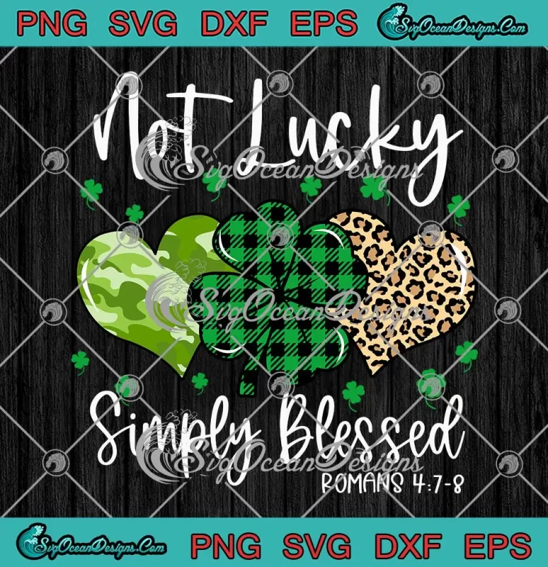 Not Lucky Simply Blessed SVG Christian St Patrick S Day SVG Irish