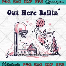 Out Here Ballin Valentine Cupid SVG - Funny Valentine's Day Basketball SVG PNG, Cricut File