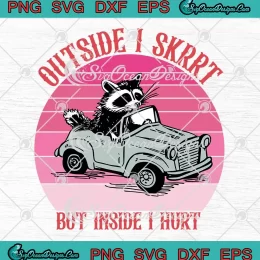 Outside I Skrrt But Inside I Hurt SVG - Raccoon Trash Panda Vintage SVG PNG, Cricut File