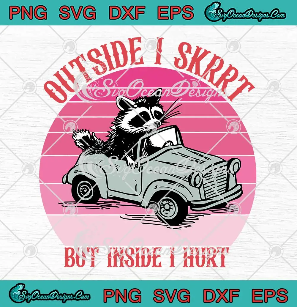 Outside-I-Skrrt-But-Inside-I-Hurt-SVG---Raccoon-Trash-Panda-Vintage-SVG-PNG,-Cricut-File Outside I Skrrt But Inside I Hurt SVG - Raccoon Trash Panda Vintage SVG PNG, Cricut File