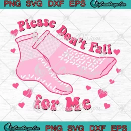 Please Don't Fall For Me Funny SVG - Nurse PCT CNA SVG - Valentine's Day SVG PNG, Cricut File