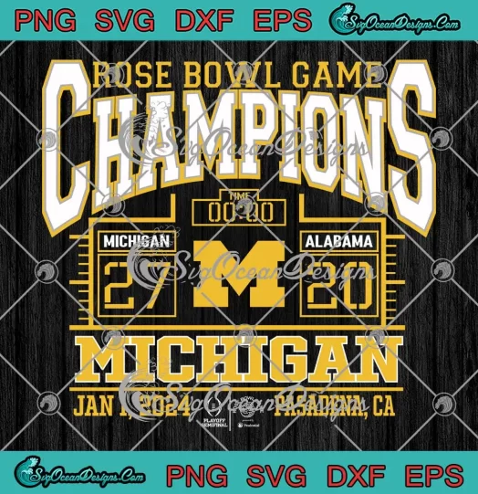 Rose Bowl Game Champions Score SVG - Michigan Wolverines 2024 SVG PNG, Cricut File
