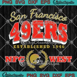 San Francisco 49ers Established 1946 SVG - NFC West SVG - Football SVG PNG, Cricut File
