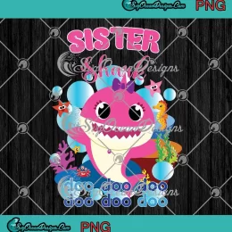 Sister Shark Doo Doo Doo PNG - Baby Shark Family PNG - Birthday Gift PNG JPG Clipart, Digital Download