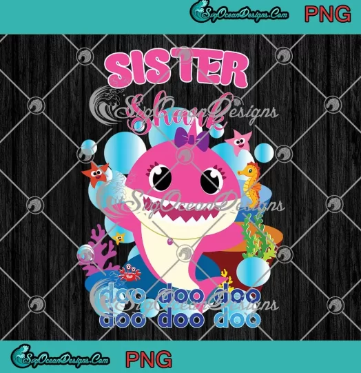 Sister Shark Doo Doo Doo PNG - Baby Shark Family PNG - Birthday Gift PNG JPG Clipart, Digital Download
