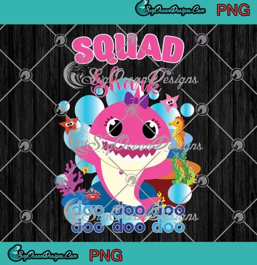Squad Shark Doo Doo Doo PNG - Baby Shark Girls PNG - Birthday Gift PNG JPG Clipart, Digital Download