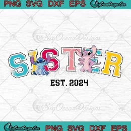 Stitch And Angel Sister Est. 2024 SVG - Matching Disney Family Gift SVG PNG, Cricut File