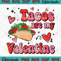 Tacos Are My Valentine Retro SVG - Tacos Hearts Valentine's Day SVG PNG, Cricut File
