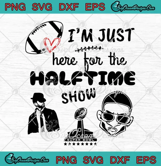 Usher Rapper I'm Just Here SVG - For The Halftime Show SVG - Super Bowl SVG PNG, Cricut File