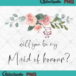 Will You Be My Maid Of Honour PNG - Wedding Day Gift PNG JPG Clipart, Digital Download