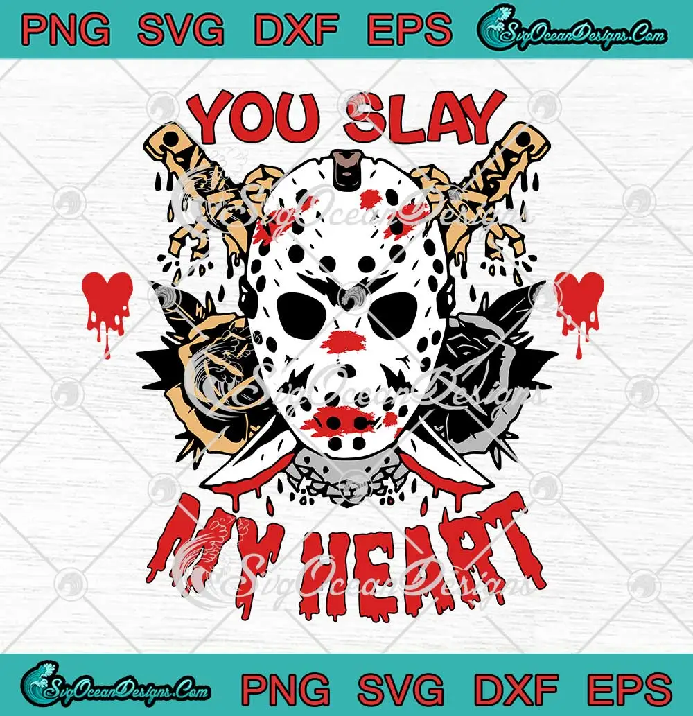 You Slay My Heart Horror Valentine SVG - Jason Voorhees Creepy ...