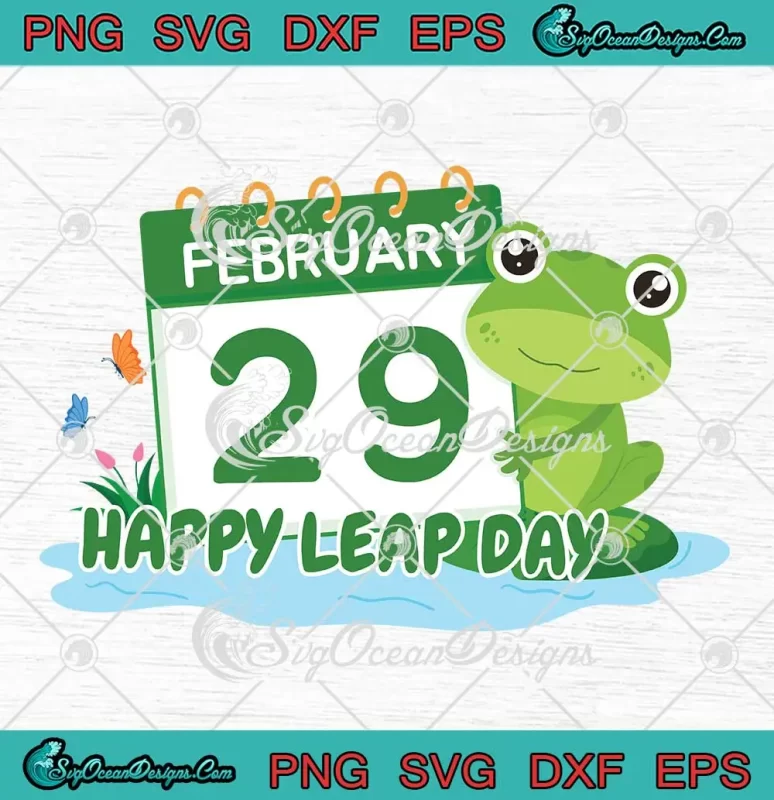 29 February Happy Leap Day SVG - Funny Frog Leap Year 2024 SVG PNG ...