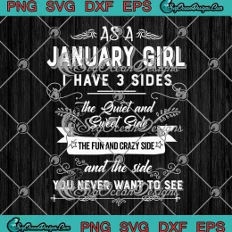 As A January Girl I Have 3 Sides SVG - January Birthday Gifts SVG PNG, Cricut File
