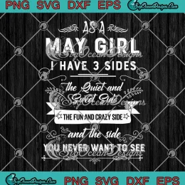 As A May Girl I Have 3 Sides SVG - Cute May Birthday Gifts SVG PNG, Cricut File