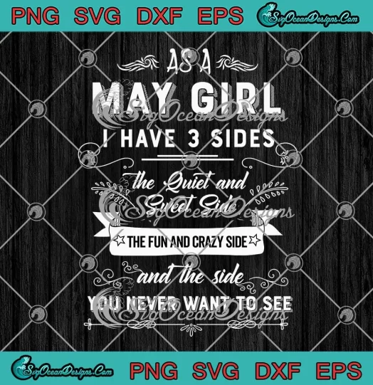 As A May Girl I Have 3 Sides SVG - Cute May Birthday Gifts SVG PNG, Cricut File