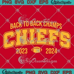 Back To Back Champions Chiefs SVG - Kansas City Chiefs 2023 2024 SVG PNG, Cricut File