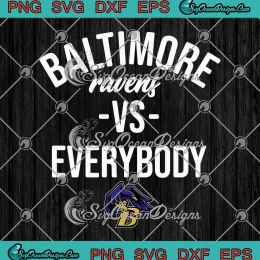 Baltimore Ravens Vs Everybody SVG - Retro Football Fans Gift SVG PNG, Cricut File