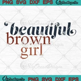 Beautiful Brown Girl SVG - Black Pride Gift SVG PNG, Cricut File