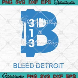 Bleed Detroit 313 NFL Football SVG - Detroit Lions Fan SVG PNG, Cricut File