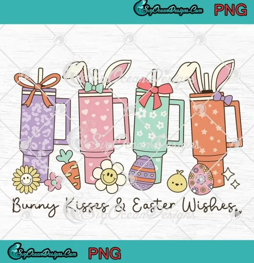 Bunny Kisses And Easter Wishes PNG - Tumbler Easter Day PNG JPG Clipart, Digital Download