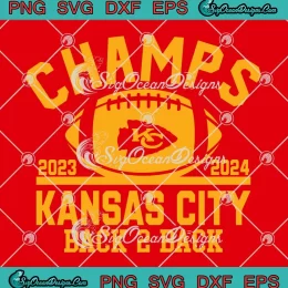 Champs Kansas City SVG - Back 2 Back 2023 2024 SVG - KC Chiefs Football SVG PNG, Cricut File