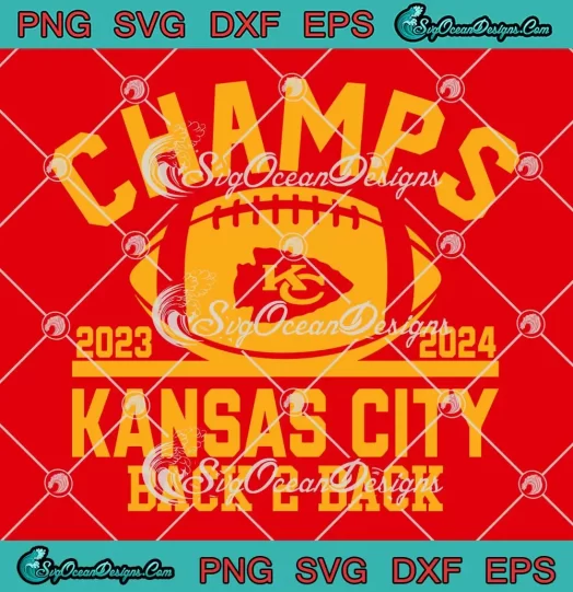Champs Kansas City SVG - Back 2 Back 2023 2024 SVG - KC Chiefs Football SVG PNG, Cricut File