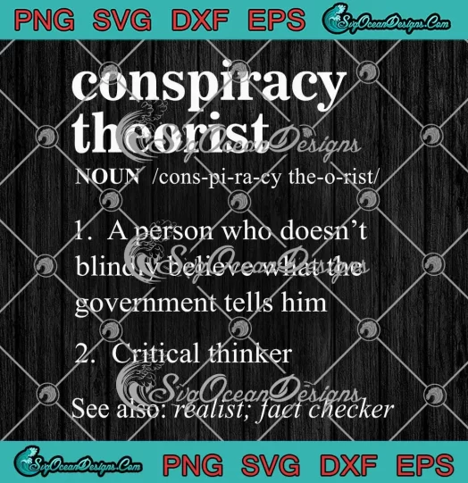Conspiracy Theorist Definition SVG - Funny Conspiracy Theory SVG PNG, Cricut File