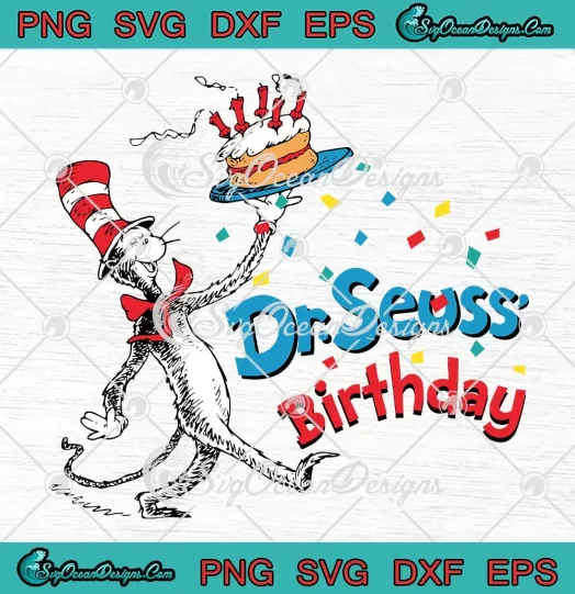 Dr. Seuss' Birthday SVG - The Cat In The Hat SVG - Dr. Seuss Day SVG PNG, Cricut File
