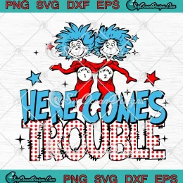Dr. Seuss Here Comes Trouble SVG - Thing One Thing Two SVG PNG, Cricut File