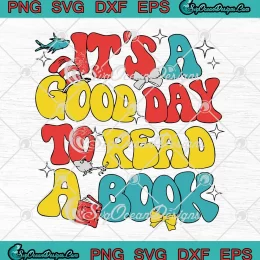 Dr. Seuss It's A Good Day SVG - To Read A Book SVG - Reading Day SVG PNG, Cricut File