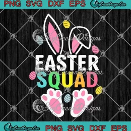 Easter Squad Bunny Easter Eggs SVG - Happy Easter Day SVG PNG, Cricut File