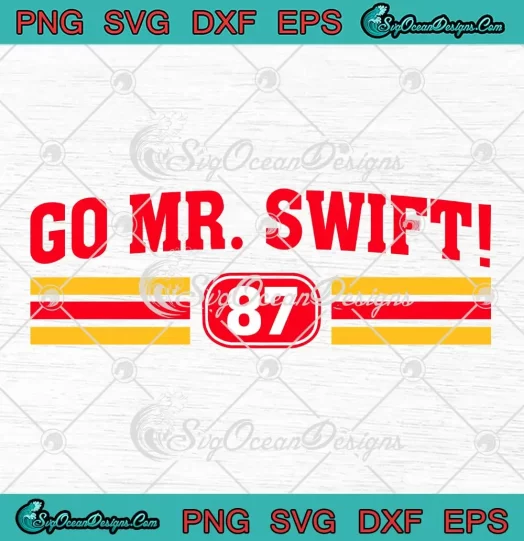 Go Mr. Swift 87 KC Chiefs SVG - Taylor Swift And Travis Kelce SVG PNG, Cricut File