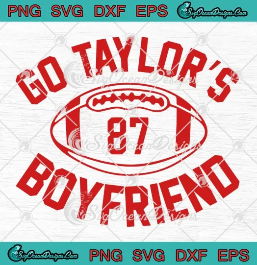 Go Taylor's Boyfriend 87 SVG - Travis Kelce x Taylor Swift SVG - Game Day SVG PNG, Cricut File