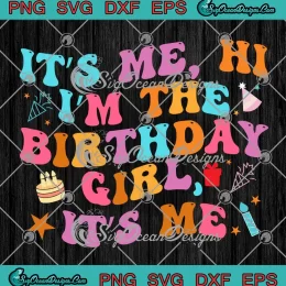 Groovy It's Me Hi SVG - I'm The Birthday Girl SVG - It's Me Retro Birthday Girl SVG PNG, Cricut File