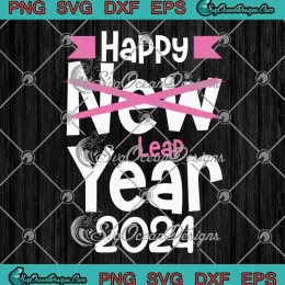 Happy Leap Year 2024 SVG - Leap Day Leap Birthday Gift SVG PNG, Cricut File