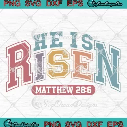 He Is Risen Matthew 28 6 SVG - Christian Easter Day SVG PNG, Cricut File
