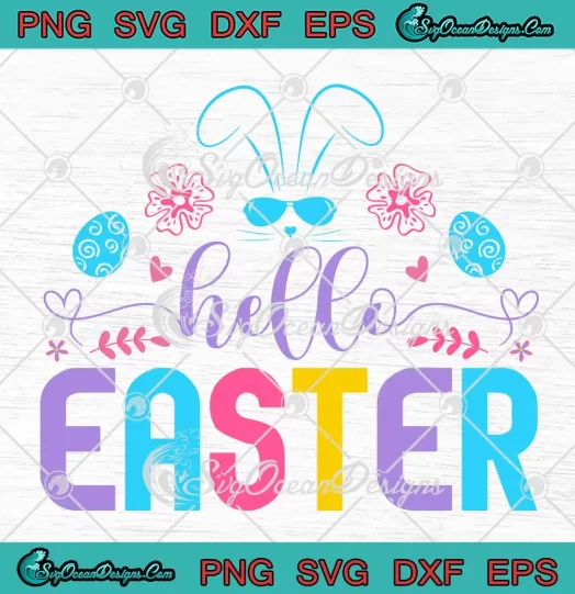 Hello Easter Bunny Easter SVG - Happy Easter Day SVG PNG, Cricut File