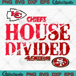 House Divided 2024 SVG - Kansas City Chiefs Vs San Francisco 49ers SVG PNG, Cricut File