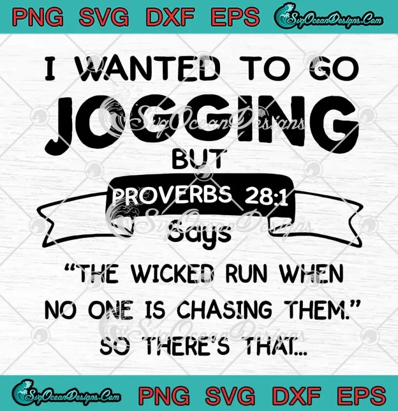 I Wanted To Go Jogging SVG - But Proverbs 28 1 SVG - Faith Christian