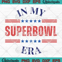 In My Super Bowl Era Retro SVG - Taylor Swift Super Bowl SVG PNG, Cricut File