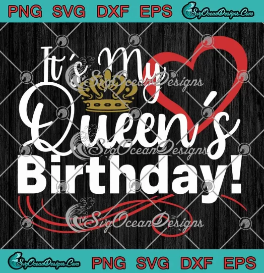 It's My Queen's Birthday SVG - Cute Couple Birthday Gift SVG PNG, Cricut File